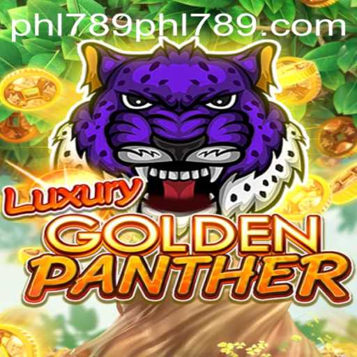 Explore the Thrilling World of LUXURYGOLDENPANTHER: Unveiling Its Secrets with PHL789